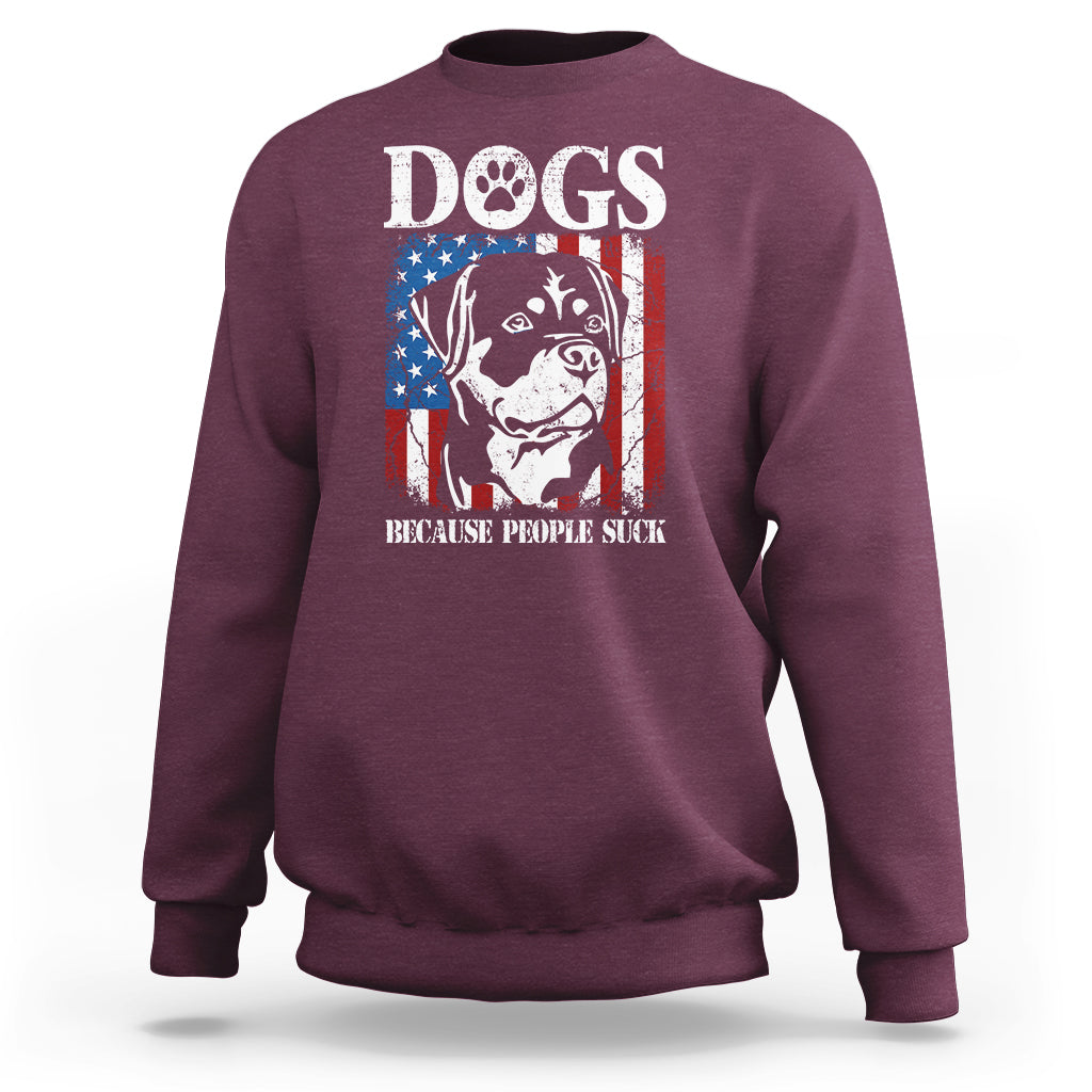 Dogs Because People Suck Pet Dog Lover Pet Day Funny Labrador Sweatshirt - Wonder Print Shop