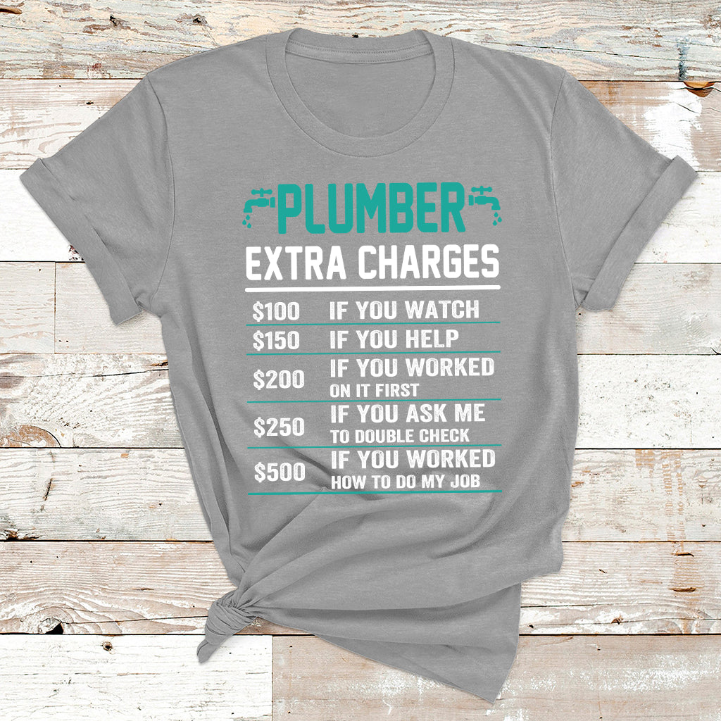 Funny Plumber Extra Charges Hourly Rate Plumbing T Shirt - Wonder Print Shop
