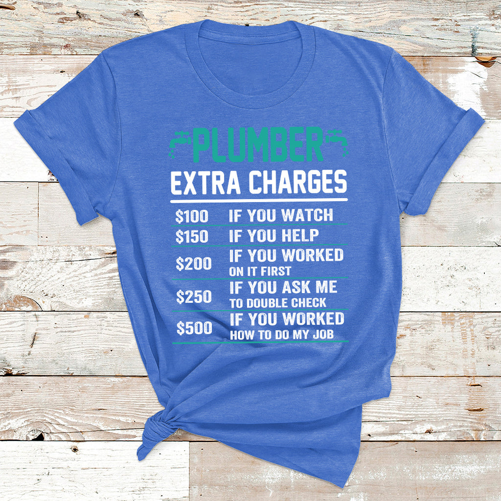 Funny Plumber Extra Charges Hourly Rate Plumbing T Shirt - Wonder Print Shop