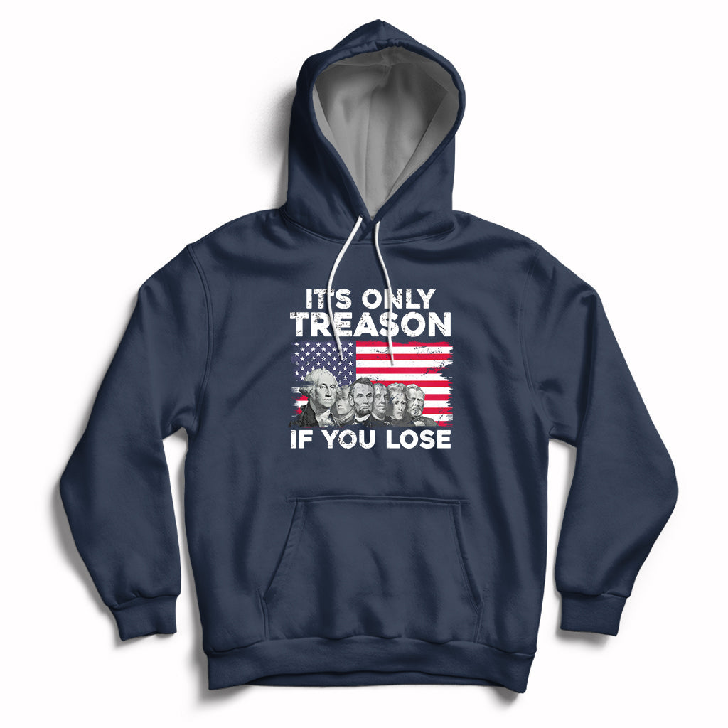 Vintage It's Only Treason If You Lose 4th Of July Independence Day Presidents Day Founding Fathers US Pride American Flag Patriots Political Hoodie - Wonder Print Shop