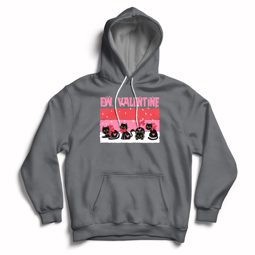 Funny Black Cat Ew Valentine Anti Valentines Day Galantines Hoodie - Wonder Print Shop
