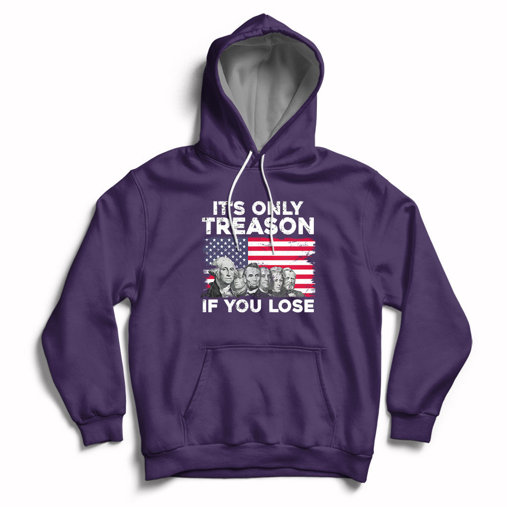 Vintage It's Only Treason If You Lose 4th Of July Independence Day Presidents Day Founding Fathers US Pride American Flag Patriots Political Hoodie - Wonder Print Shop