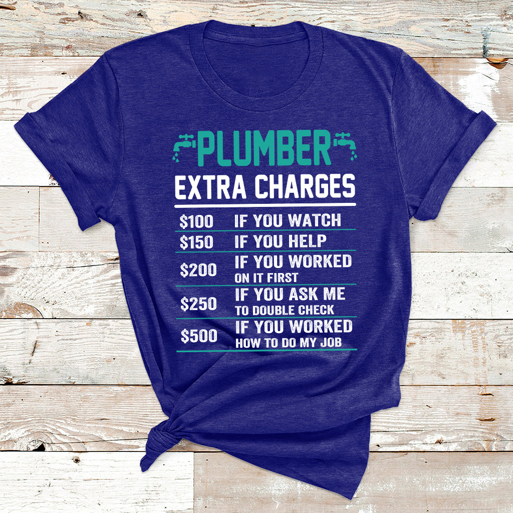Funny Plumber Extra Charges Hourly Rate Plumbing T Shirt - Wonder Print Shop