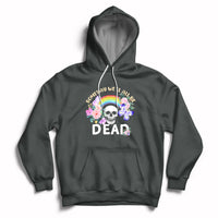 Someday Well All Be Dead Retro Funny Existence Alive Hoodie - Wonder Print Shop