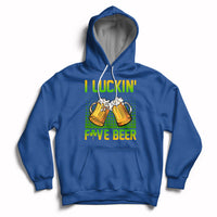 Funny I Luckin' Fove Beer St Patrick's Drunk Drinking Team Hoodie - Wonder Print Shop