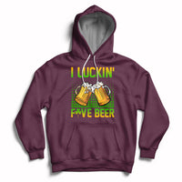Funny I Luckin' Fove Beer St Patrick's Drunk Drinking Team Hoodie - Wonder Print Shop