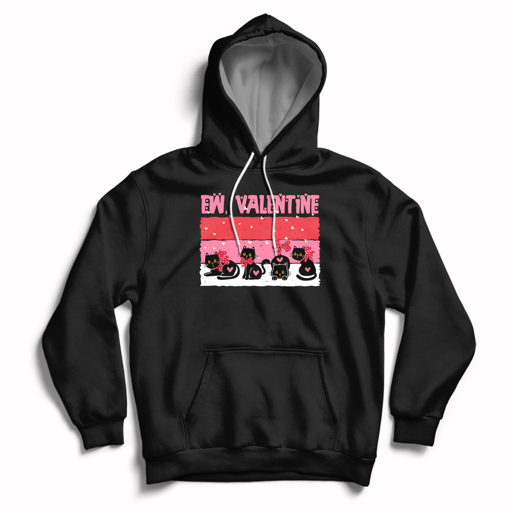 Funny Black Cat Ew Valentine Anti Valentines Day Galantines Hoodie - Wonder Print Shop