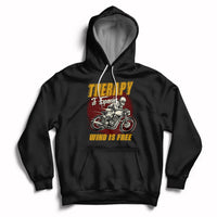 Funny Therapy Is Expensive Wind Is Free Motorcycle Bikers Riders Hoodie - Wonder Print Shop