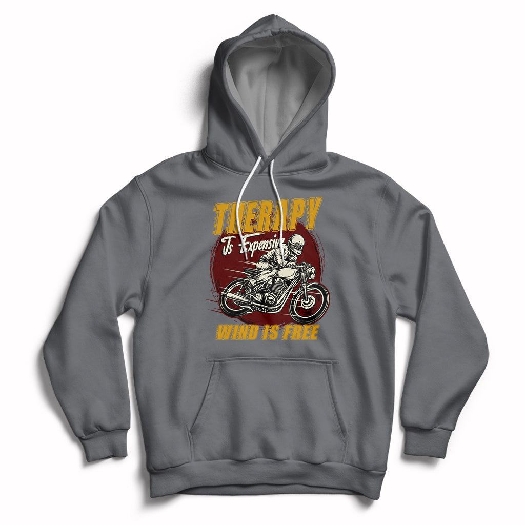 Funny Therapy Is Expensive Wind Is Free Motorcycle Bikers Riders Hoodie - Wonder Print Shop