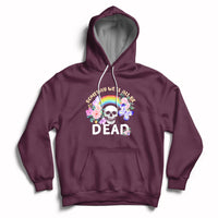 Someday Well All Be Dead Retro Funny Existence Alive Hoodie - Wonder Print Shop