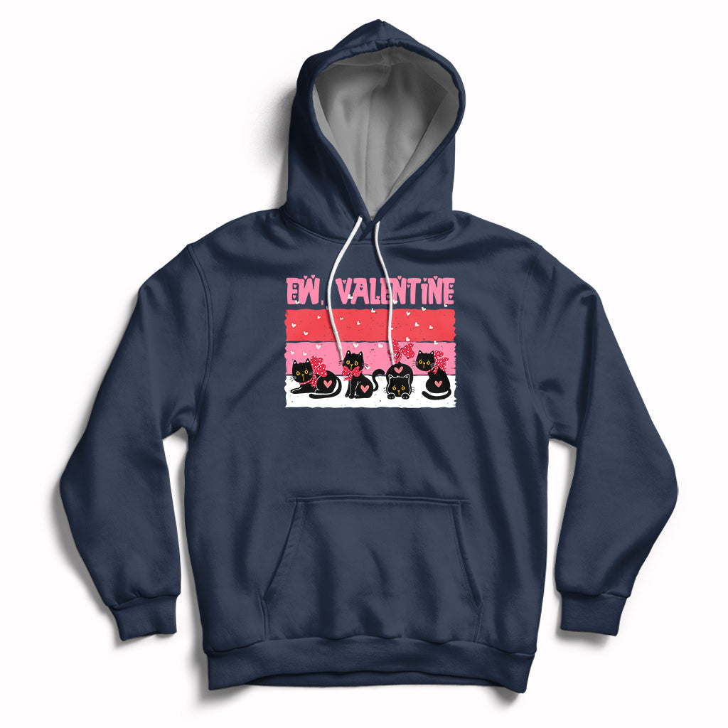 Funny Black Cat Ew Valentine Anti Valentines Day Galantines Hoodie - Wonder Print Shop