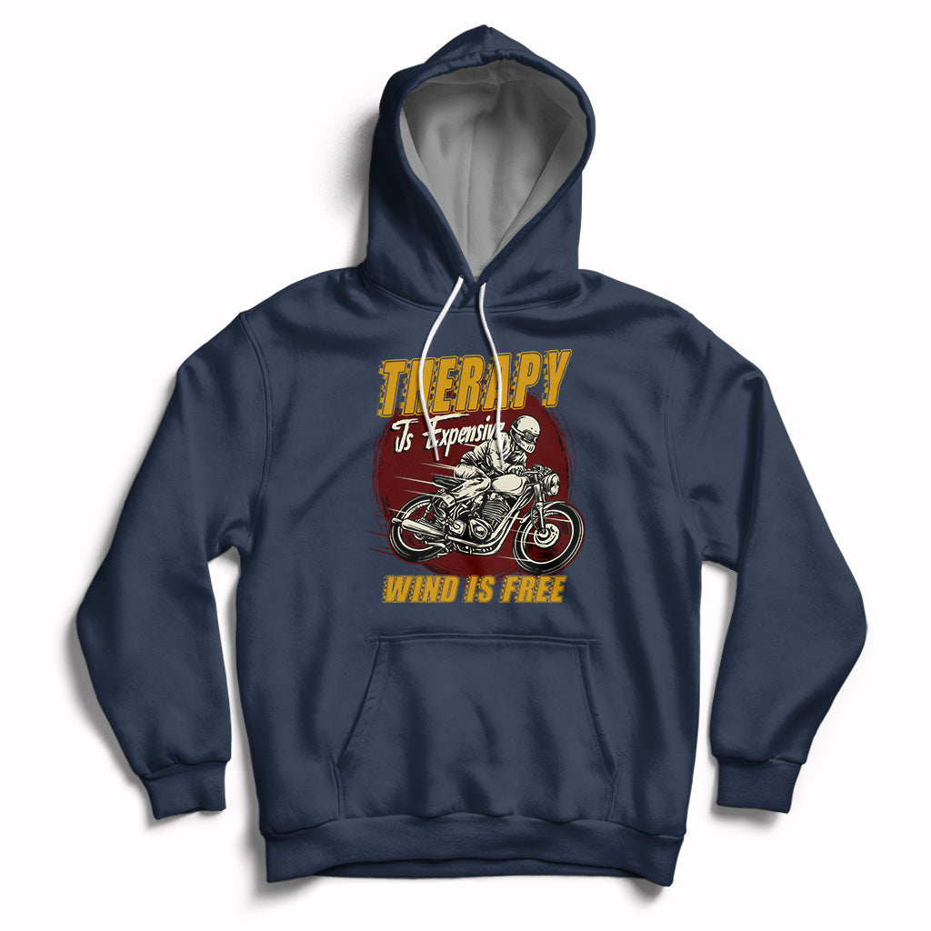 Funny Therapy Is Expensive Wind Is Free Motorcycle Bikers Riders Hoodie - Wonder Print Shop