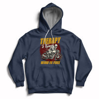 Funny Therapy Is Expensive Wind Is Free Motorcycle Bikers Riders Hoodie - Wonder Print Shop