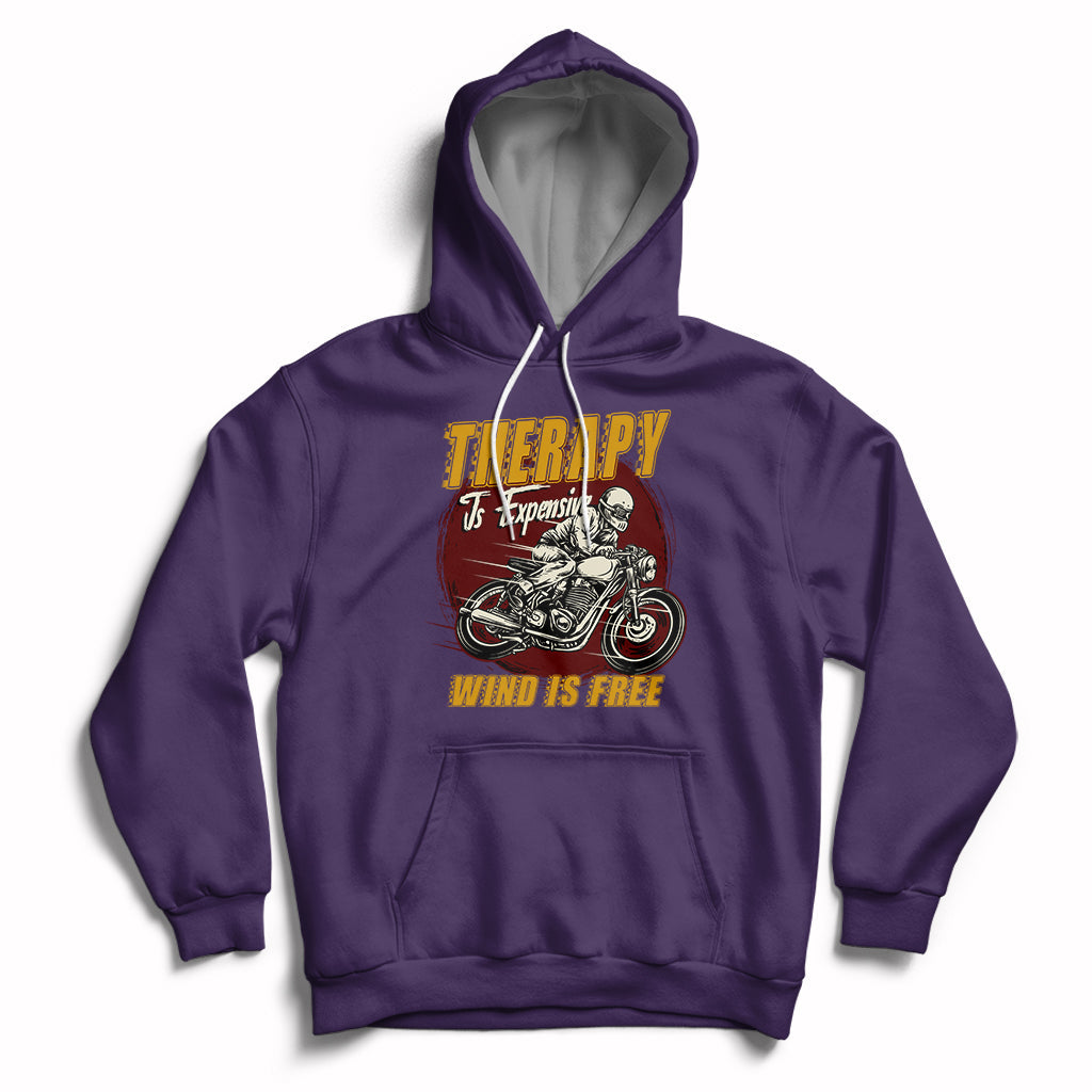 Funny Therapy Is Expensive Wind Is Free Motorcycle Bikers Riders Hoodie - Wonder Print Shop