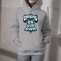Dancing On Our Own We Are From Philly And We Fight No One Like Us We Don't Care Hoodie - Wonder Print Shop