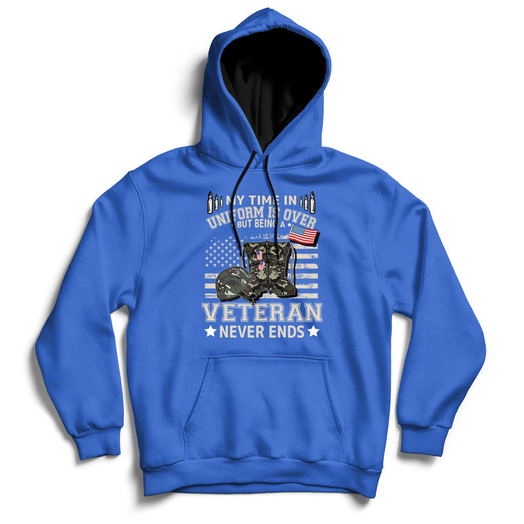 My Time In Uniform Is Over But Being A Veteran Never Ends Hoodie - Wonder Print Shop