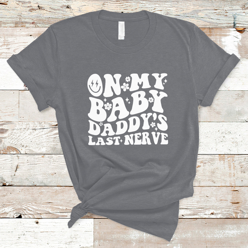 Funny On My Baby Daddy's Last Nerve Groovy Smile T-Shirt - Wonder Print Shop