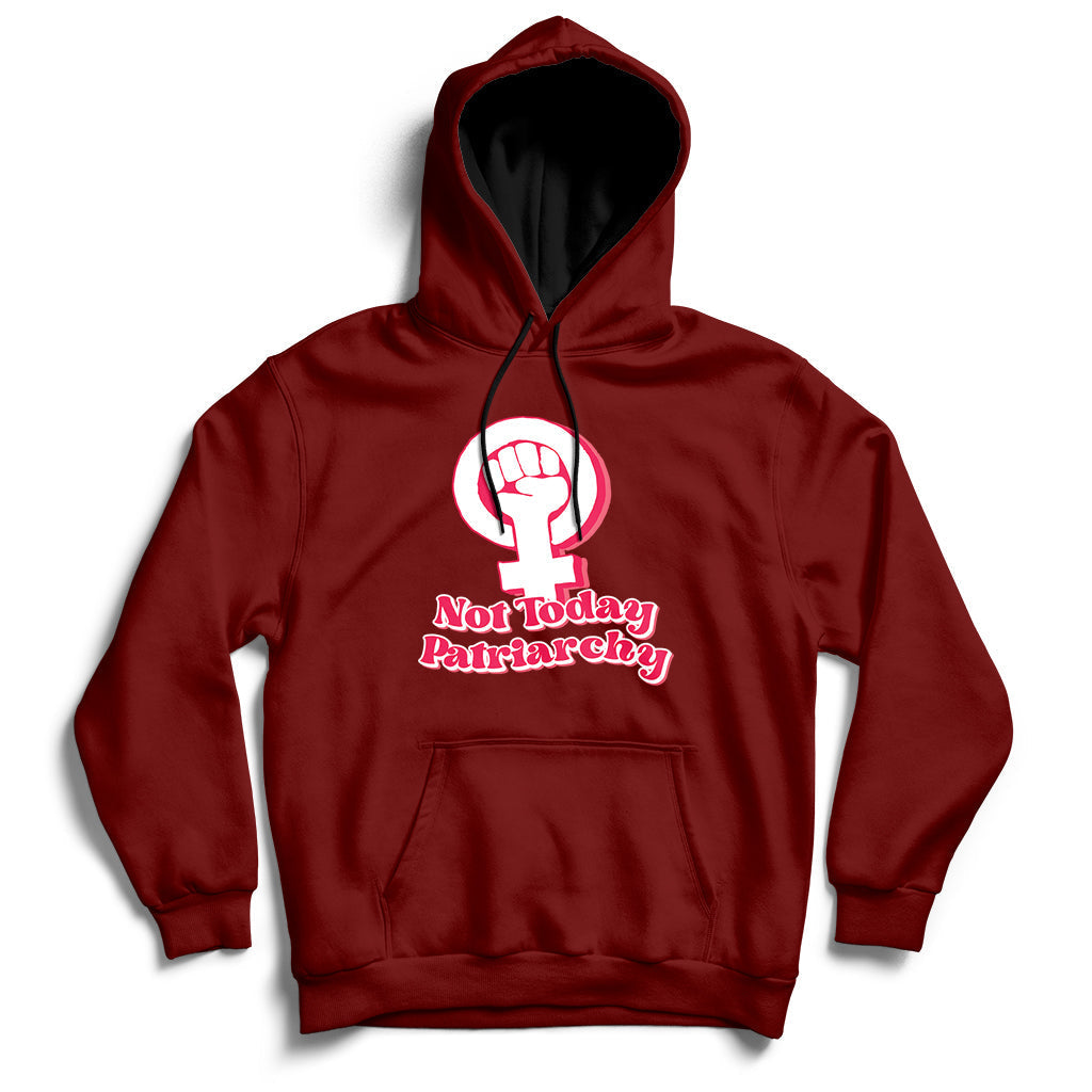 Not Today Patriarchy Feminist Girl Power Womens Rights Day Hoodie - Wonder Print Shop