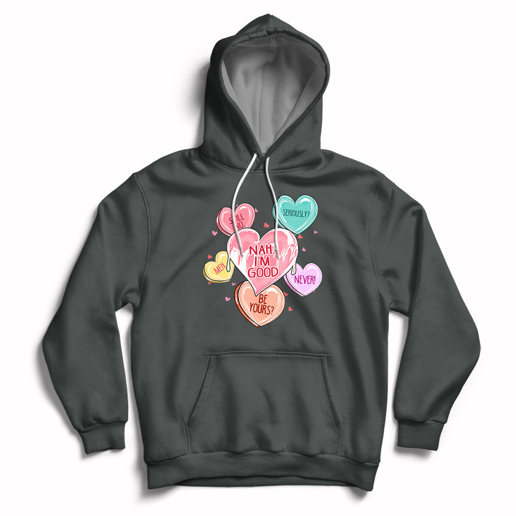 Nah I'm Good Anti Valentines Day For Single Hearts Self-love Hoodie - Wonder Print Shop