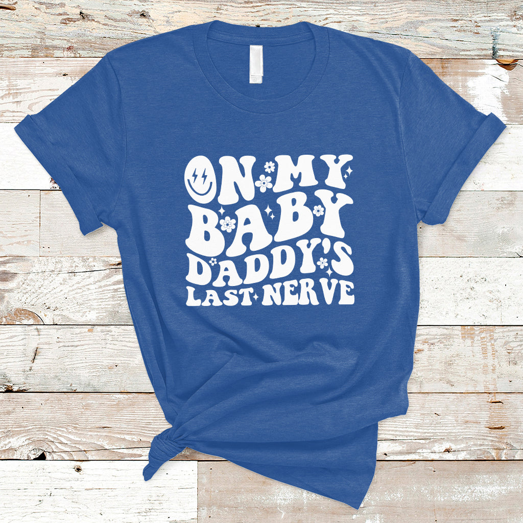 Funny On My Baby Daddy's Last Nerve Groovy Smile T-Shirt - Wonder Print Shop