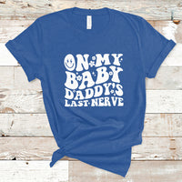 Funny On My Baby Daddy's Last Nerve Groovy Smile T-Shirt - Wonder Print Shop