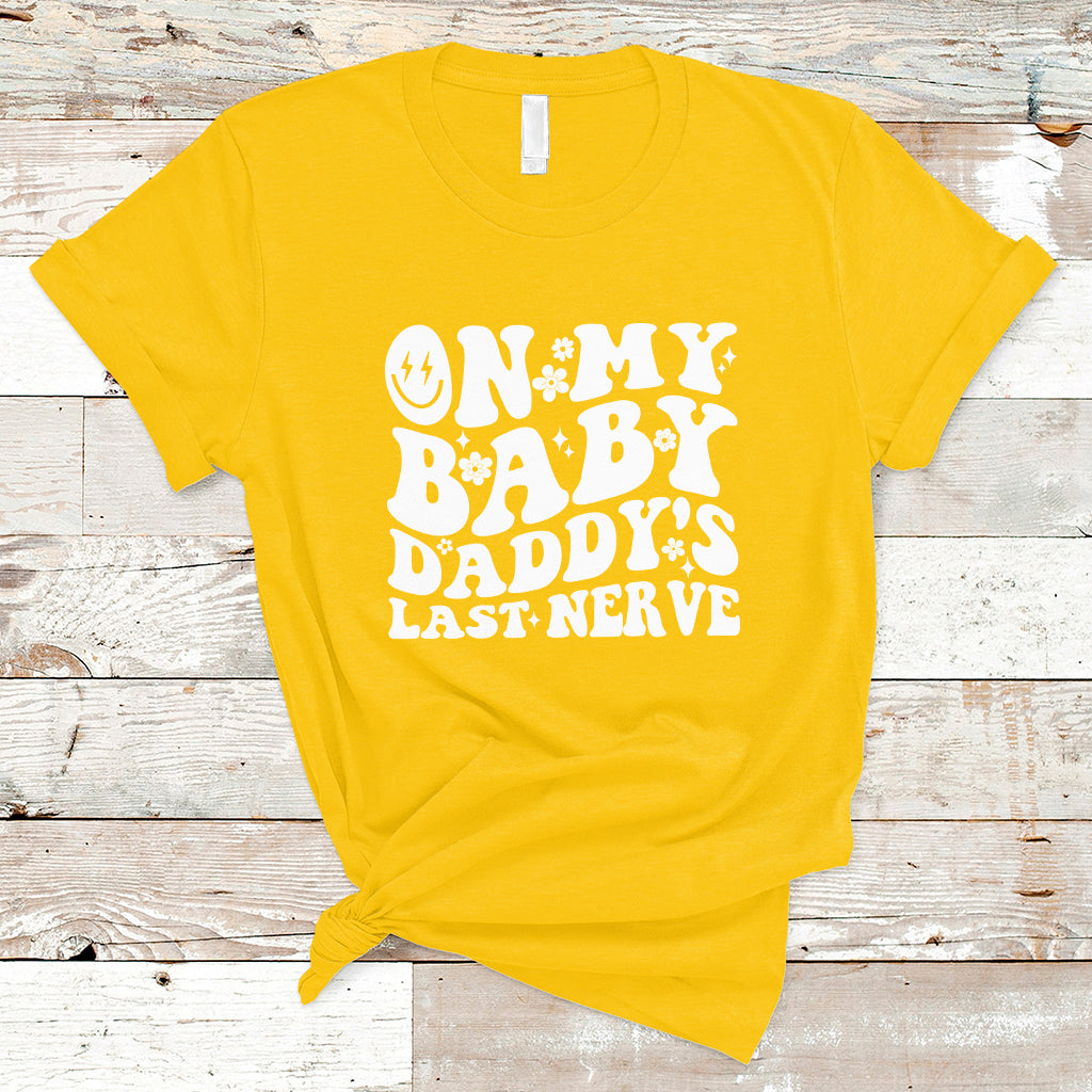 Funny On My Baby Daddy's Last Nerve Groovy Smile T-Shirt - Wonder Print Shop