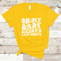 Funny On My Baby Daddy's Last Nerve Groovy Smile T-Shirt - Wonder Print Shop