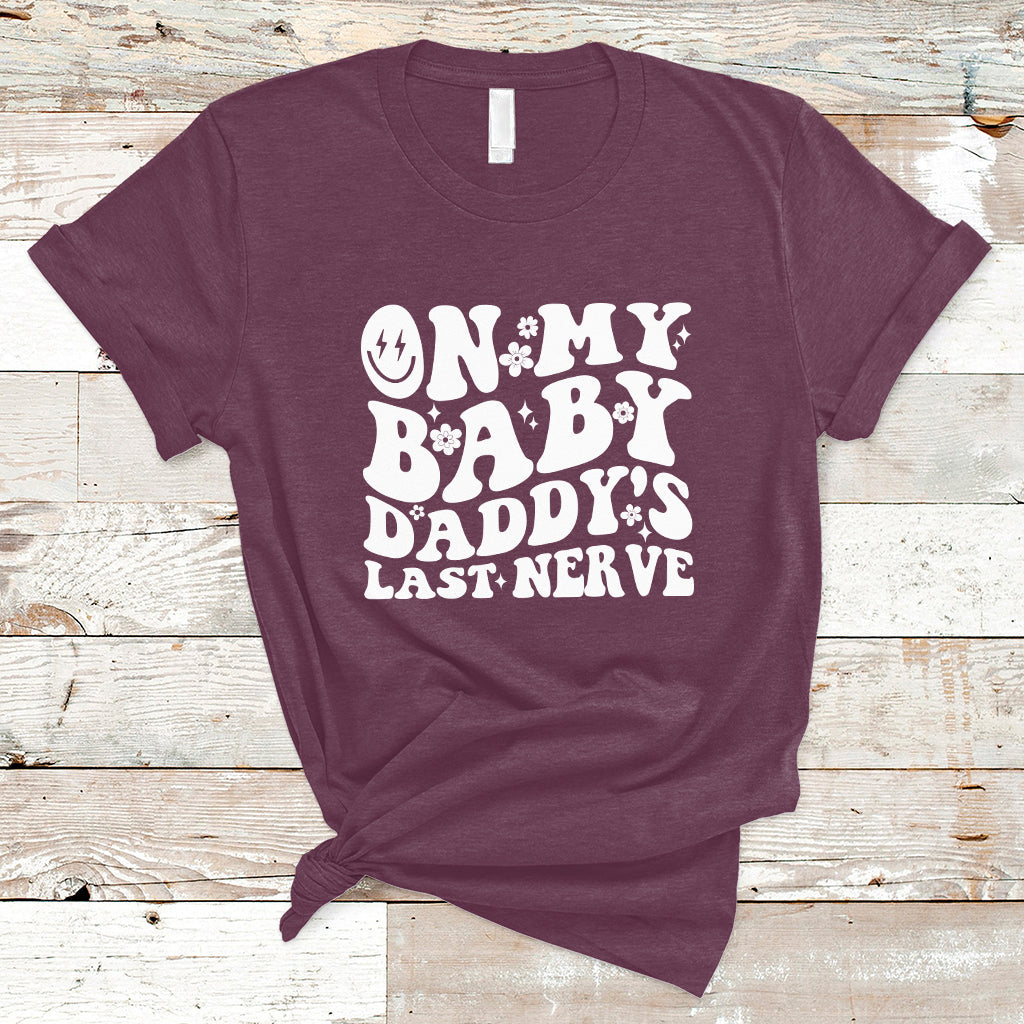 Funny On My Baby Daddy's Last Nerve Groovy Smile T-Shirt - Wonder Print Shop