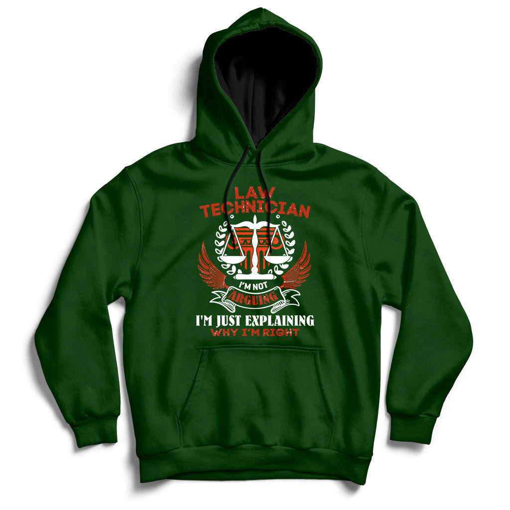 Law Technician I'm Not Arguing I'm Just Explaining Why I'm Right Hoodie - Wonder Print Shop