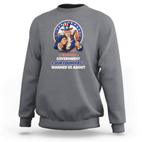 This Is The Government Our Founders Warned Us About Patriots Uncle Sam American Flag US Pride Political Sweatshirt - Wonder Print Shop
