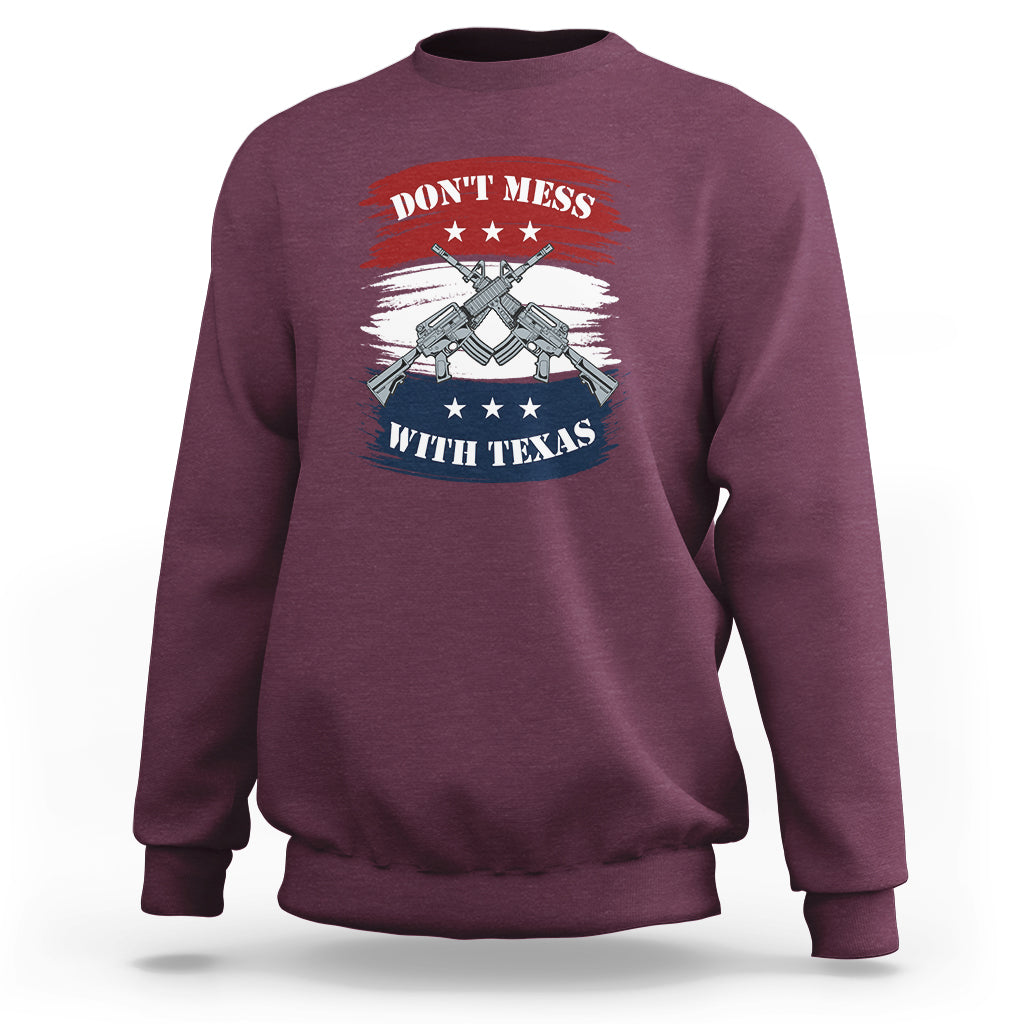 Don't Mess with Texas I Love Texas American Texan Texas State Home Sweatshirt - Wonder Print Shop