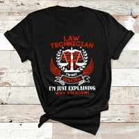 Law Technician I'm Not Arguing I'm Just Explaining Why I'm Right T Shirt - Wonder Print Shop