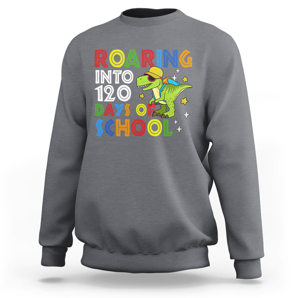 Dinosaur Roaring Into 120 Days Of School Kids Boys Girls 120 Days Smarter Sweatshirt - Wonder Print Shop