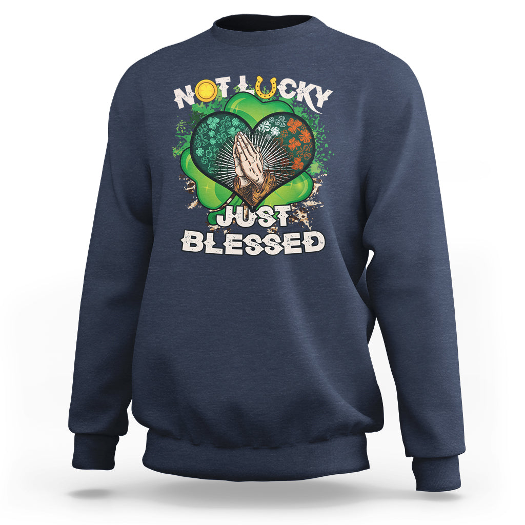 Not Lucky Simply Blessed Christian Shamrock St Patricks Day Sweatshirt - Wonder Print Shop