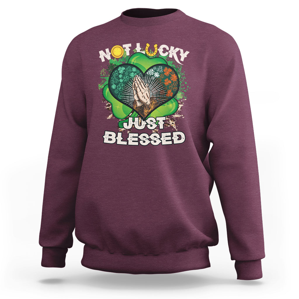 Not Lucky Simply Blessed Christian Shamrock St Patricks Day Sweatshirt - Wonder Print Shop