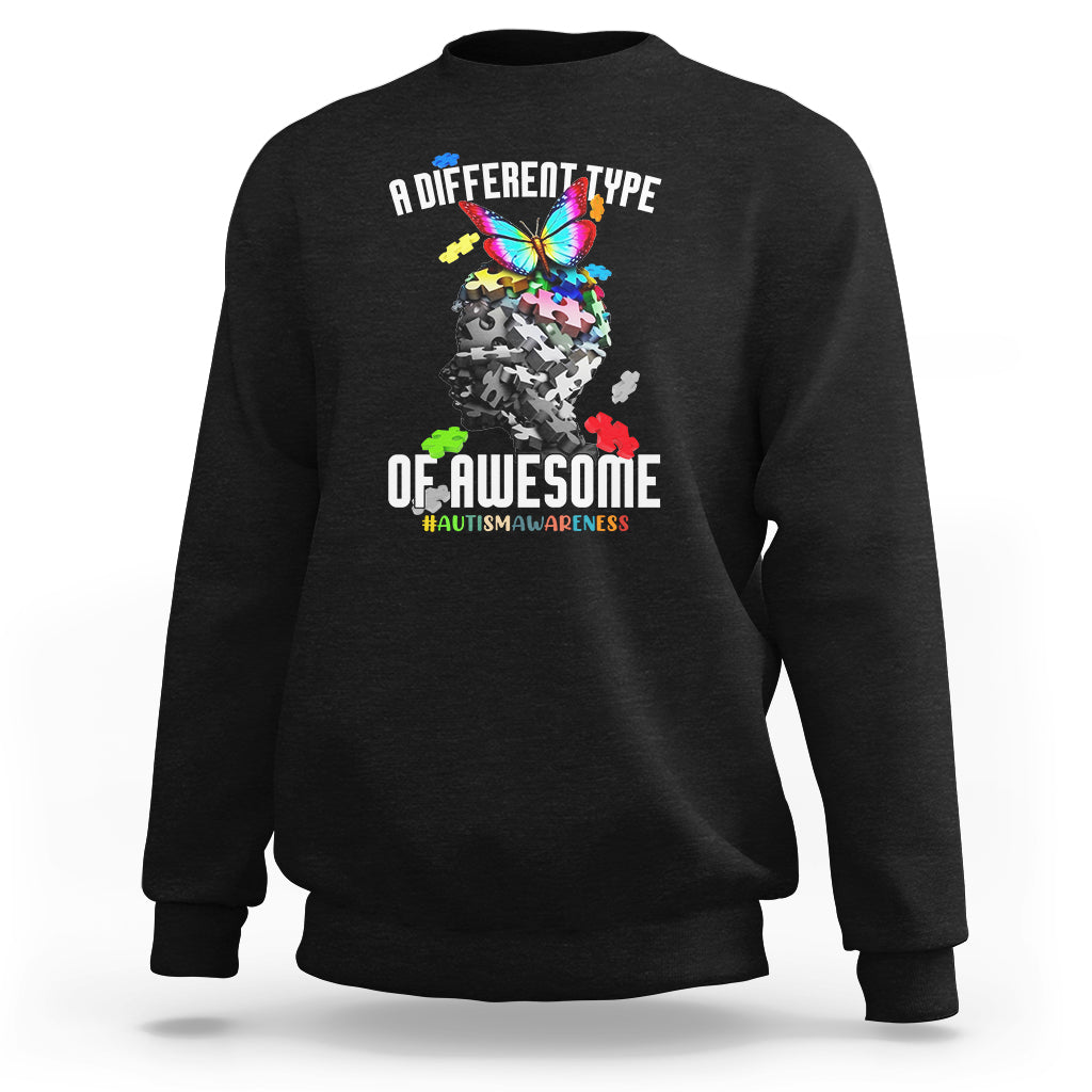 A Different Type Of Awesome Autism Support Autism Autistic Sweatshirt - Wonder Print Shop