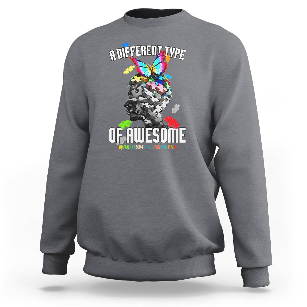 A Different Type Of Awesome Autism Support Autism Autistic Sweatshirt - Wonder Print Shop