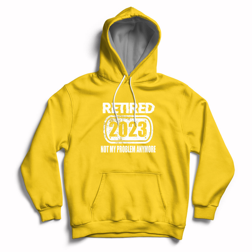 Daisy yellow pullover hoodie with 'Retired 2023' and 'Not my problem anymore' front pocket
