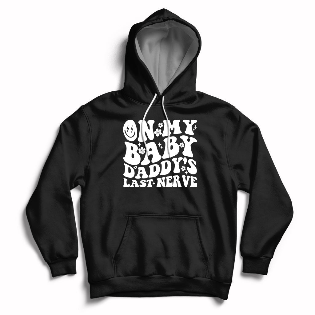 Funny On My Baby Daddy's Last Nerve Groovy Smile Hoodie - Wonder Print Shop