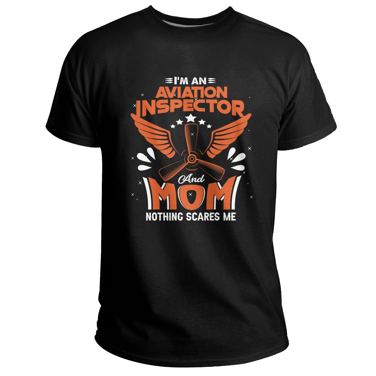 Aviation Inspector and Mom - Nothing Scared Me, Aviation Inspector T Shirt - Wonder Print Shop