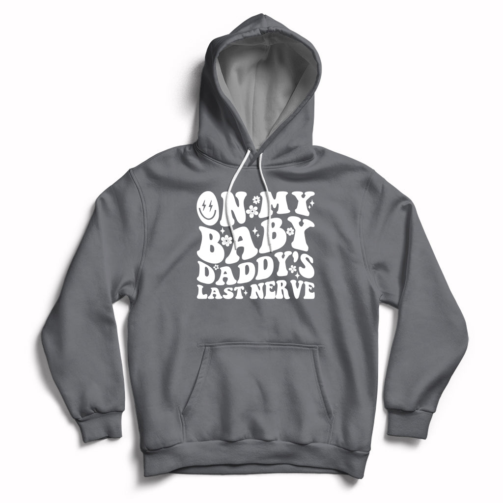 Funny On My Baby Daddy's Last Nerve Groovy Smile Hoodie - Wonder Print Shop