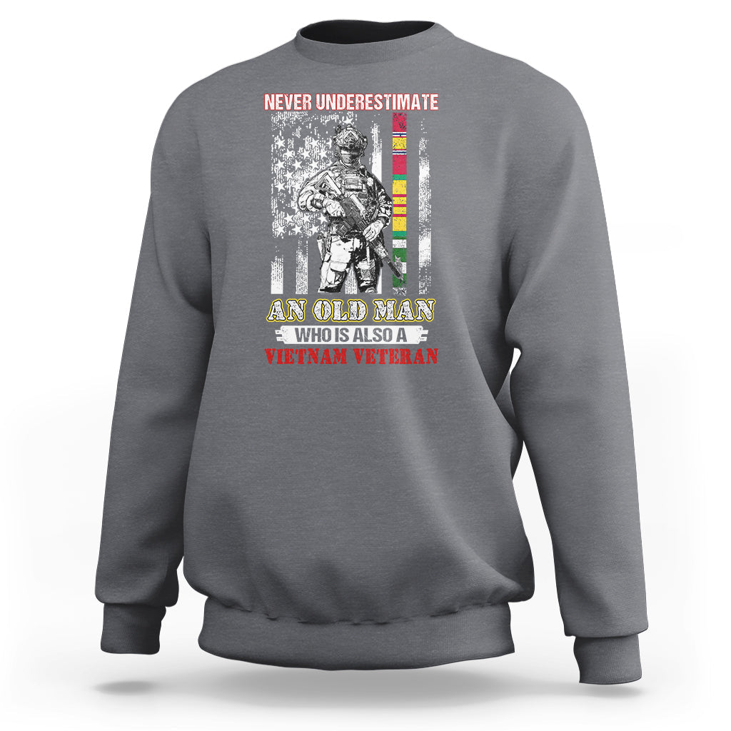 Never Underestimate An Old Man Who Is Also A Vietnam Veteran Sweatshirt - Wonder Print Shop