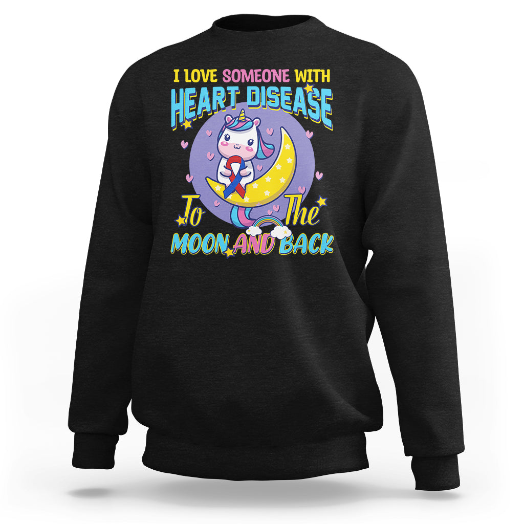 Unicorn I Love Someone With Heart Disease To The Moon & Back Sweatshirt - Wonder Print Shop