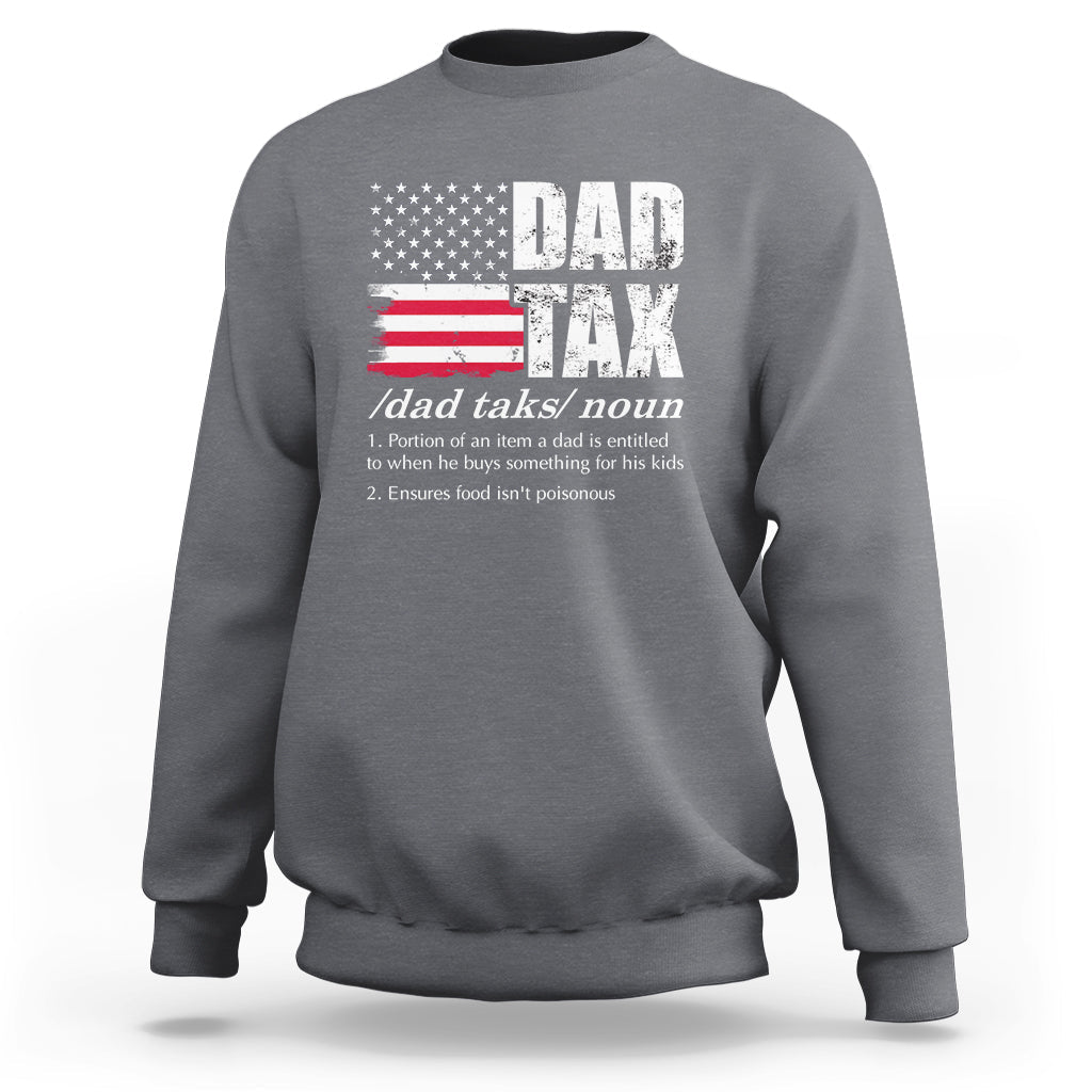 Vintage Dad Tax Definition Funny Fathers Day American Flag Sweatshirt - Wonder Print Shop