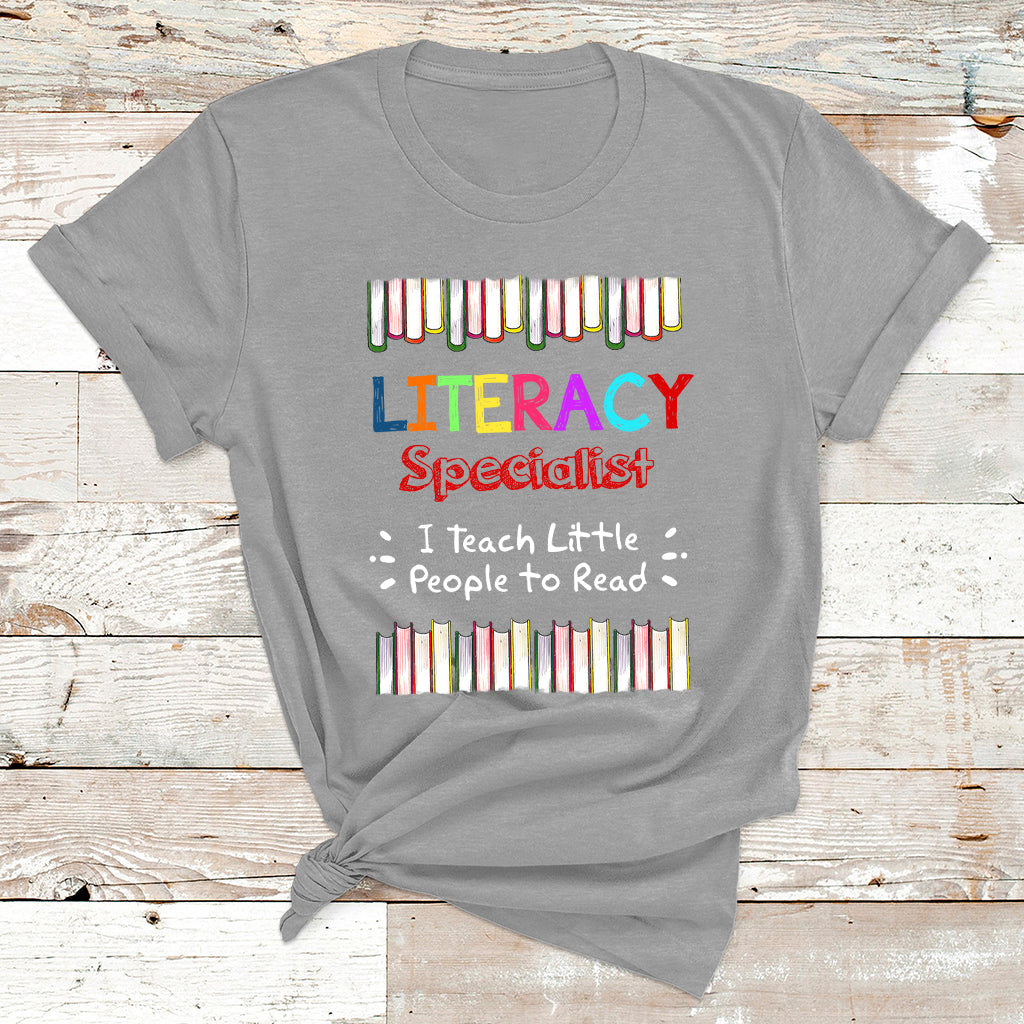 Literacy Specialist I Teach Little People To Read T Shirt - Wonder Print Shop