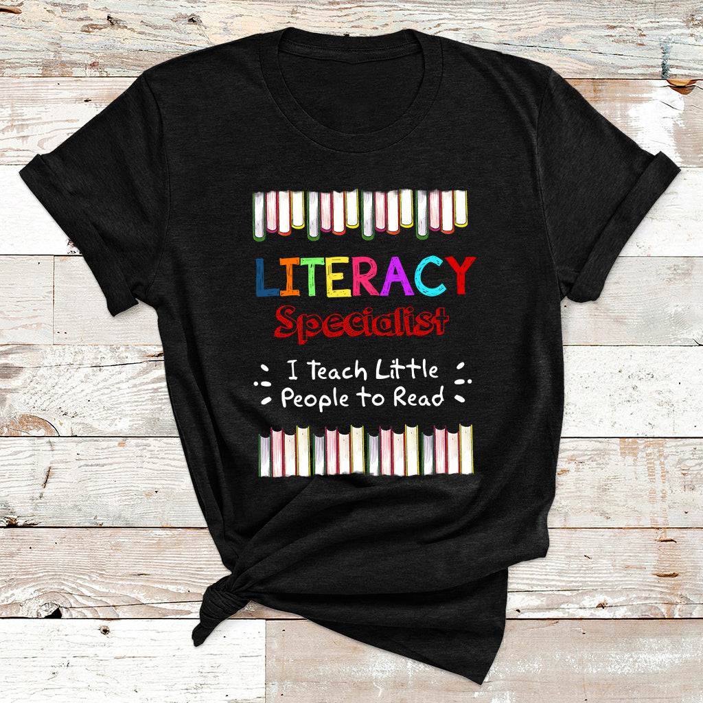 Literacy Specialist I Teach Little People To Read T Shirt - Wonder Print Shop