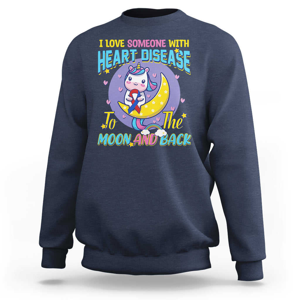 Unicorn I Love Someone With Heart Disease To The Moon & Back Sweatshirt - Wonder Print Shop