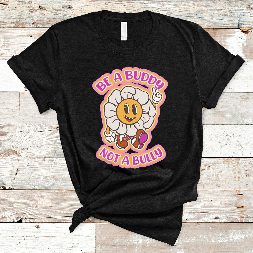 Be A Buddy Not A Bully Funny Wordplay Anti Bullying Day Pink Day T Shirt - Wonder Print Shop