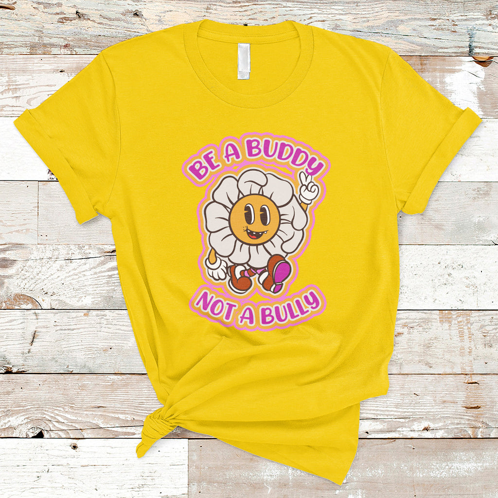 Be A Buddy Not A Bully Funny Wordplay Anti Bullying Day Pink Day T Shirt - Wonder Print Shop