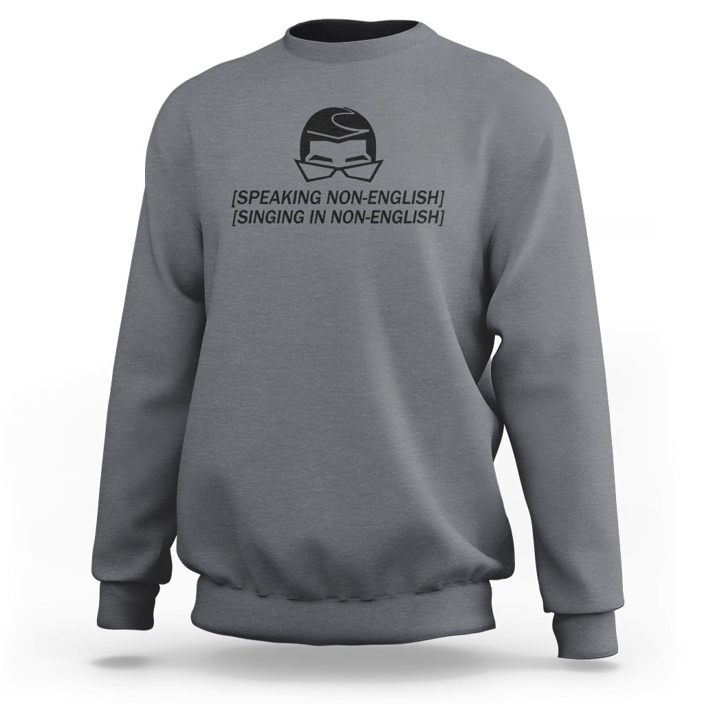 Speaking Non-English Singing In Non-English Spanish Subtitle Sweatshirt - Wonder Print Shop